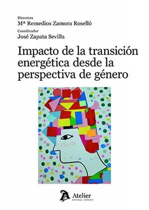 IMPACTO DE LA TRANSICIÓN ENERGÉTICA DESDE LA PERSPECTIVA DE GÉNERO | 9791388250194 | ZAMORA ROSELLÓ, MARÍA REMEDIOS / ZAPATA SEVILLA, JOSÉ