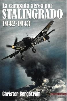 CAMPAÑA AÉREA POR STALINGRADO 1942-1943, LA | 9791399070873 | BERGSTRÖM, CHRISTER