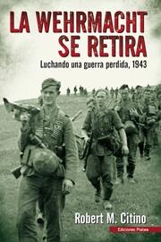 WEHRMACHT SE RETIRA, LA | 9788493886394 | CITINO, ROBERT M.