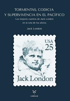 TORMENTAS, CODICIA Y SUPERVIVENCIA EN EL PACÍFICO | 9788412949063 | LONDON, JACK