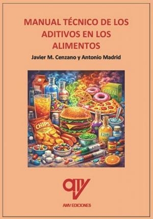 MANUAL TÉCNICO DE LOS ADITIVOS EN LOS ALIMENTOS | 9791399174885 | MADRID VICENTE, ANTONIO/MADRID CENZANO, JAVIER
