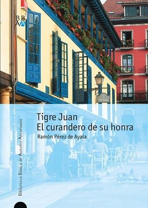 TIGRE JUAN Y EL CURANDERO DE SU HONRA | 9788484598268 | PEREZ AYALA, RAMON