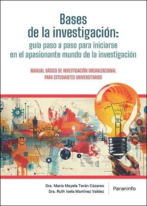 BASES DE LA INVESTIGACION ORGANIZACIONAL, EL APASIONANTE MUNDO DE LA I | 9788428378239 | TERAN CAZARES, MARIA MAYELA / MARTINEZ VALDEZ, RUTH