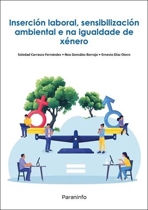 INSERCIÓN LABORAL, SENSIBILIZACIÓN AMBIENTAL E NA IGUALDADE DE XENERO | 9788428375986 | CARRASCO FERNANDEZ, SOLEDAD