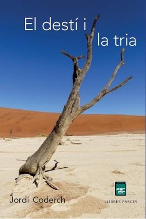 DESTÍ I LA TRIA, EL | 9791388199189 | CODERCH DE LASSALETTA, JORDI