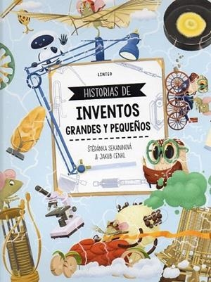 HISTORIAS DE INVENTOS GRANDES Y PEQUEÑOS | 9788412974232 | SEKANINOVÁ, ŠTEPÁNKA / CENKL, JAKUB