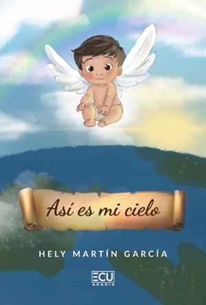 ASÍ ES MI CIELO | 9791387858940 | MARTÍN GARCÍA, HELY
