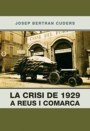 CRISI DE 1929 A REUS I COMARCA, LA | 9788494132797 | BERTRAN CUDERS, JOSEP