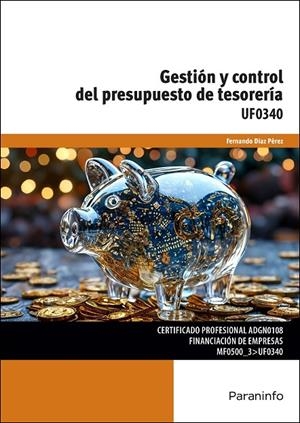 GESTIÓN Y CONTROL DEL PRESUPUESTO DE TESORERÍA | 9788428372497 | DIAZ PEREZ, FERNANDO
