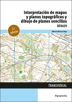INTERPRETACIÓN DE MAPAS Y PLANOS TOPOGRÁFICOS Y DIBUJO DE PLANOS SENCILLOS | 9788428374545 | MORENO VEGA, ALBERTO