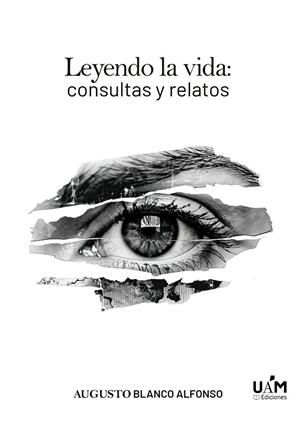 LEYENDO LA VIDA : CONSULTA Y RELATOS | 9788483449912 | BLANCO ALFONSO, AUGUSTO