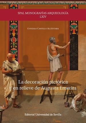 DECORACIÓN PICTÓRICA Y EN RELIEVE DE AUGUSTA EMERITA, LA | 9788447227785 | CASTILLO ALCÁNTARA, GONZALO
