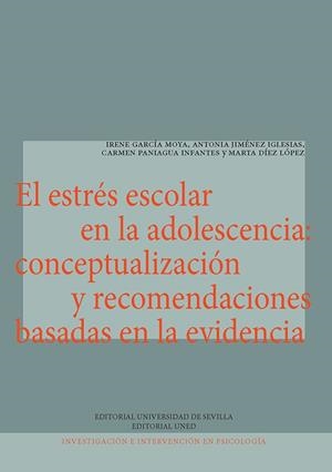 ESTRÉS ESCOLAR EN LA ADOLESCENCIA, EL : CONCEPTUALIZACIÓN Y RECOMENDACIONES BASADAS EN LA EVIDENCIA | 9788447226535 | GARCÍA MOYA, IRENE