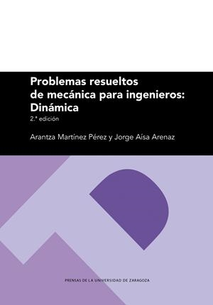 PROBLEMAS RESUELTOS DE MECÁNICA PARA INGENIEROS : DINÁMICA | 9788413408606 | MARTÍNEZ PÉREZ, ARANTZA