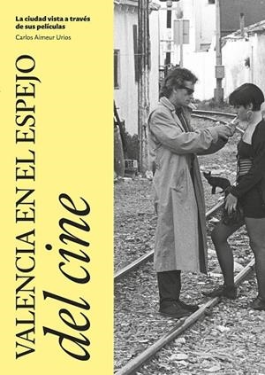 VALENCIA EN EL ESPEJO DEL CINE | 9791388107023 | AIMEUR URIOS, CARLOS