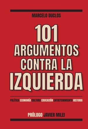101 ARGUMENTOS CONTRA LA IZQUIERDA | 9788472099814 | DUCLOS, MARCELO