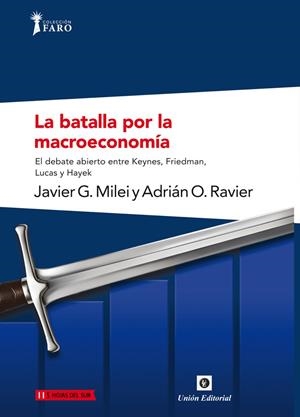 BATALLA POR LA MACROECONOMÍA, LA | 9788472099807 | MILEI, JAVIER