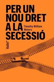 PER A UN NOU DRET DE SECESSIÓ | 9788409848096 | WATERS, TIMOTHY W.