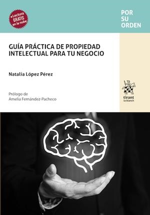 GUÍA PRÁCTICA DE PROPIEDAD INTELECTUAL PARA TU NEGOCIO | 9791370405403 | LÓPEZ PÉREZ, NATALIA