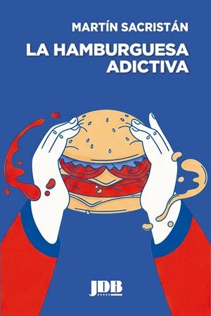 HAMBURGUESA ADICTIVA, LA | 9791388156564 | SACRISTÁN, MARTÍN
