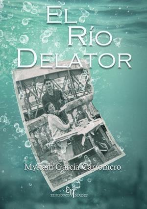 RÍO DELATOR, EL | 9791399169928 | GARCÍA CARROMERO, MYRIAM