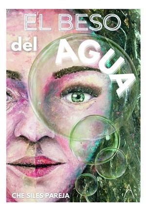 BESO DEL AGUA, EL | 9788418479946 | SILES PAREJA, CHE