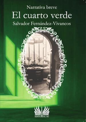 CUARTO VERDE, EL | 9788418519321 | FERNÁNDEZ-VIVANCOS, SALVADOR