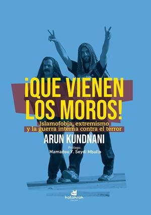 QUE VIENEN LOS MOROS! | 9788410316287 | KUNDNANI, ARUN