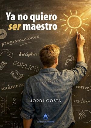 YA NO QUIERO SER MAESTRO | 9791399132083 | COSTA, JORDI