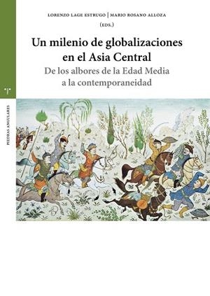 MILENIO DE GLOBALIZACIONES EN EL ASIA CENTRAL, UN | 9791387790684 | LAGE ESTRUGO, LORENZO / ROMANO ALLOZA, MARIO