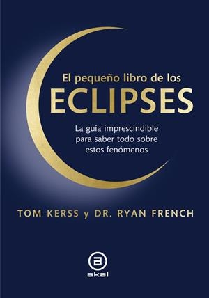 PEQUEÑO LIBRO DE LOS ECLIPSES, EL | 9788446057789 | KERSS, TOM / FRENCH, RYAN