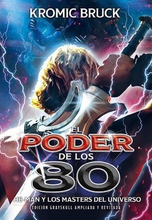 PODER DE LOS 80, EL. HE-MAN Y LOS MASTERS DEL UNIVERSO (EDICIÓN AMPLIADA) | 9791388074684 | BRUCK, KROMIK