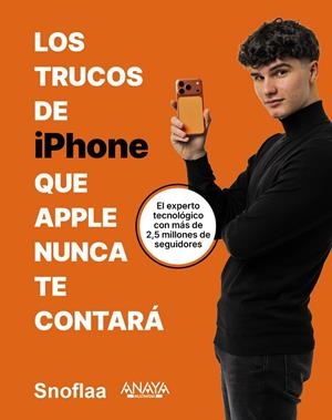 TRUCOS DE IPHONE QUE APPLE NUNCA TE CONTARÁ, LOS | 9788441552999 | VIDAL, ALFONS (@SNOFLAA)