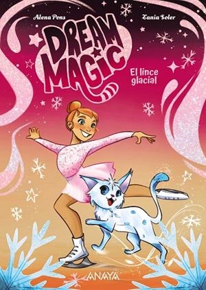 DREAM MAGIC 02. EL LINCE GLACIAL | 9788414360040 | PONS, ALENA