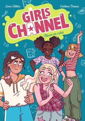 GIRLS CHANNEL 03. CHICAS EN CRISIS | 9788414359839 | GLITTER, LARA