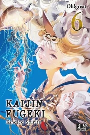 KAIJIN FUGEKI : KINDLED SPIRITS 06 | 9791043306884 | OH! GREAT