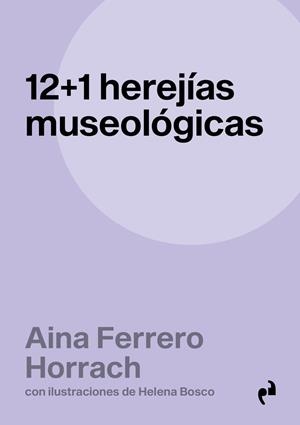 12+1 HEREJÍAS MUSEOLÓGICAS | 9791387634568 | FERRERO HORRACH, AINA