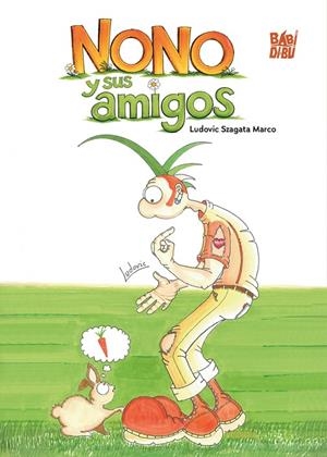 NONO Y SUS AMIGOS | 9791388310188 | SZAGATA MARCO, LUDOVIC