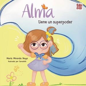 ALMA TIENE UN SUPERPODER | 9791388231766 | MIRANDA NOYA, MARIA