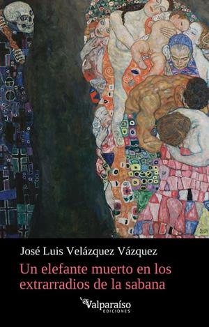 ELEFANTE MUERTO EN LOS EXTRARRADIOS DE LA SABANA, UN | 9791388007736 | VELAZQUEZ VAZQUEZ, JOSE LUIS