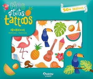 MIS PEQUEÑOS TATTOOS. TROPICOOL | 9791039524971 | BLANC, MARION