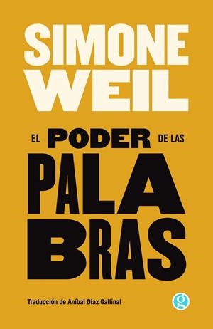 PODER DE LAS PALABRAS, EL | 9788419990990 | WEIL, SIMONE