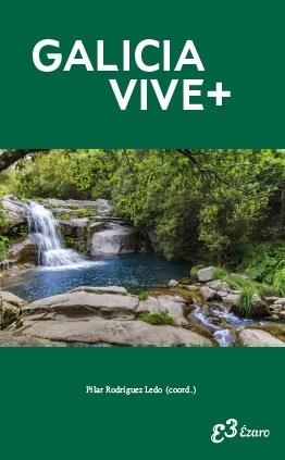 GALICIA VIVE + | 9788412942248 | RODRIGUEZ LEDO, PILAR
