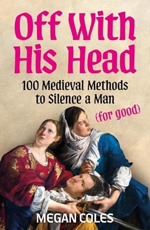 OFF WITH HIS HEAD | 9781035439065 | COLES, MEGAN