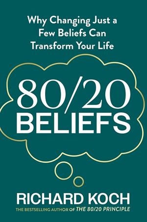 80/20 BELIEFS | 9780349445724 | KOCH, RICHARD