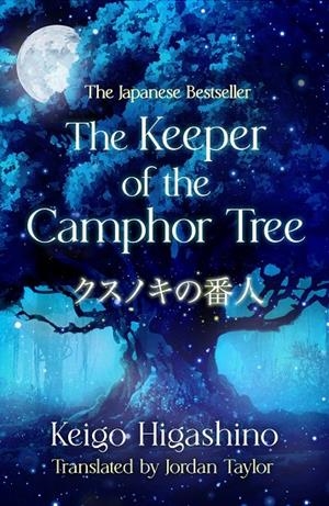 KEEPER OF THE CAMPHOR TREE, THE | 9780349147864 | HIGASHINO, KEIGO