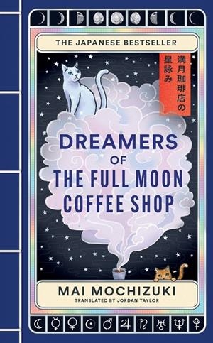 DREAMERS OF THE FULL MOON COFFEE SHOP | 9781846016059 | MOCHIZUKI, MAI