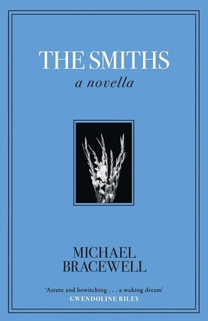 SMITHS, THE | 9781399638609 | BRACEWELL, MICHAEL