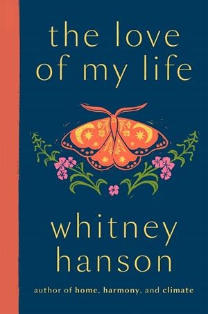 LOVE OF MY LIFE, THE | 9781529442281 | HANSON, WHITNEY