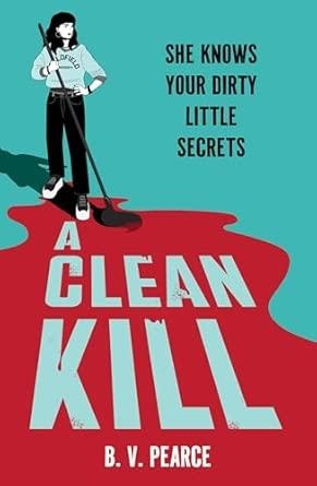 A CLEAN KILL | 9781444984675 | PEARCE, B. V.